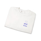 I Hope Something Good Happens to You Today Sweatshirt