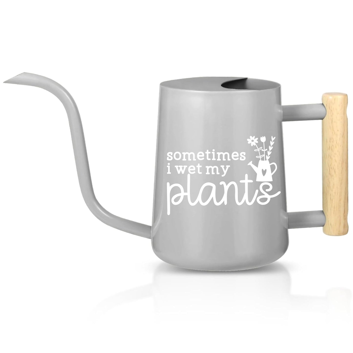 A gray watering can with a wooden handle. The watering can has a spout and a white inscription that reads 'sometimes i wet my plants' with a small flower and watering can graphic.
