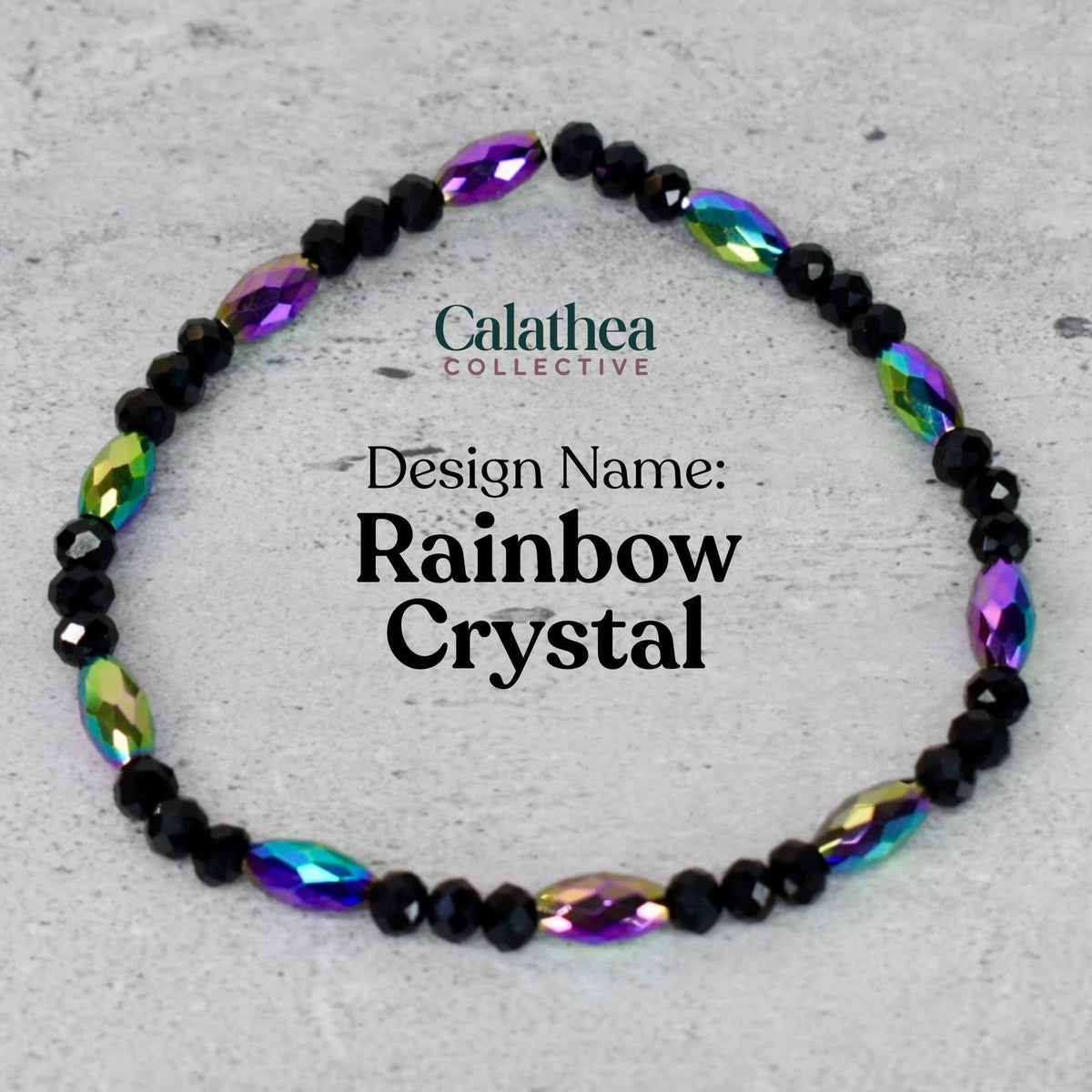 A beaded bracelet with black and iridescent rainbow-colored crystals. The bracelet is labeled "Design Name: Rainbow Crystal" and features the "Calathea Collective" logo. The crystals are oval-shaped and interspersed with smaller black beads.