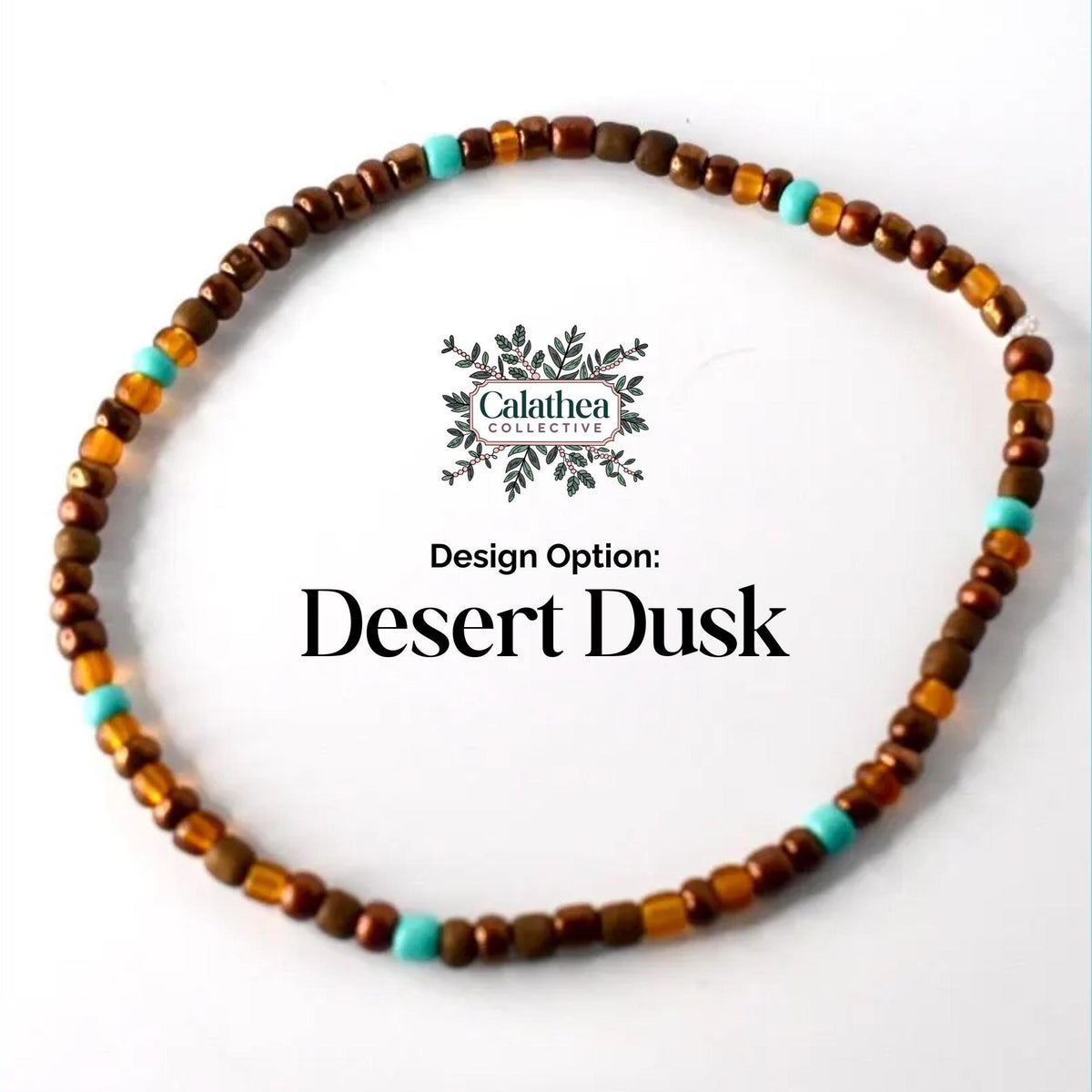 A beaded bracelet with a design option called 'Desert Dusk'. The bracelet is made of small, round beads in shades of brown, orange, and turquoise. The beads are strung together to form a circular shape.