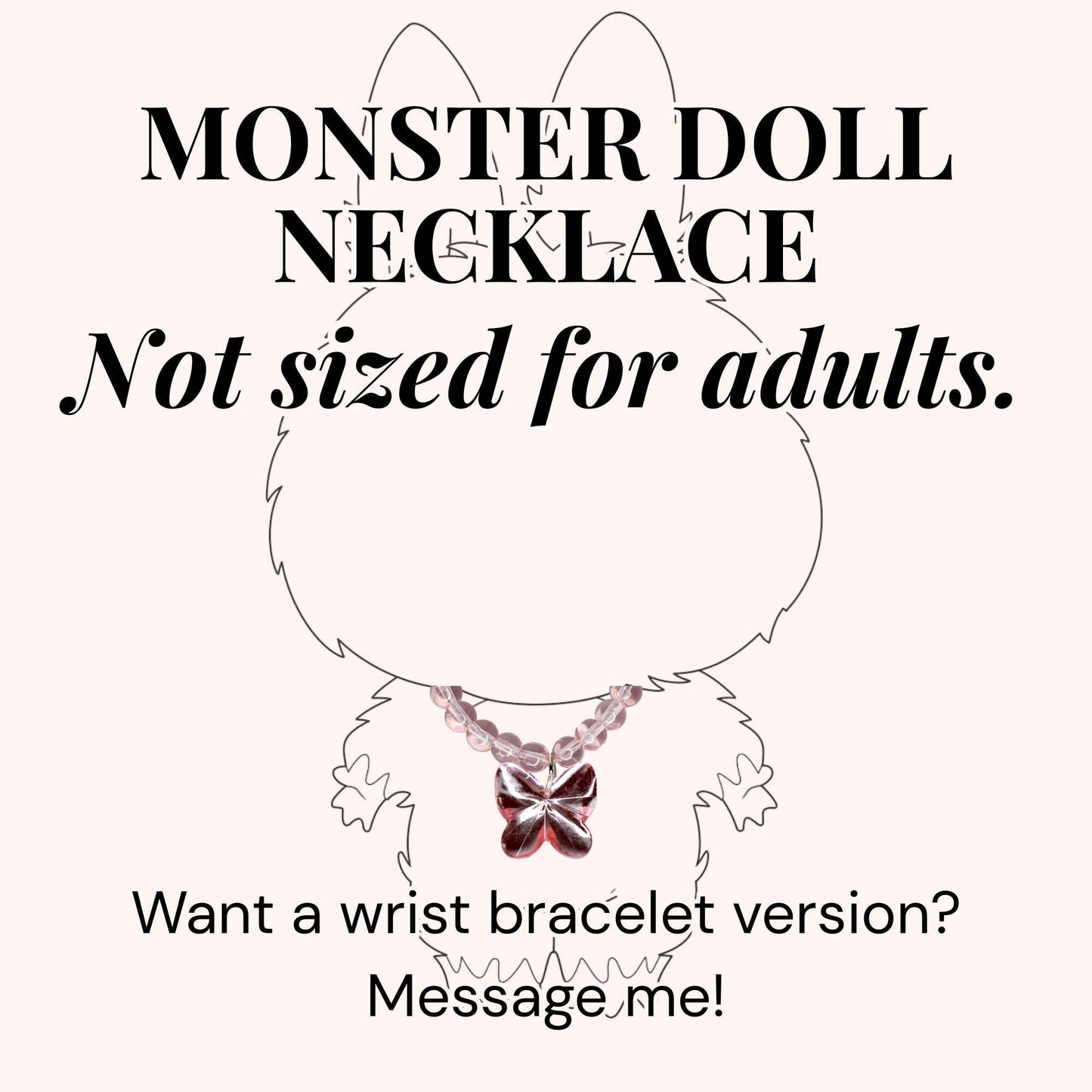 A pink necklace with a butterfly pendant is displayed on a cartoon monster illustration. The text reads "MONSTER DOLL NECKLACE" and "Not sized for adults." Additional text asks about a wrist bracelet version and to message the seller.