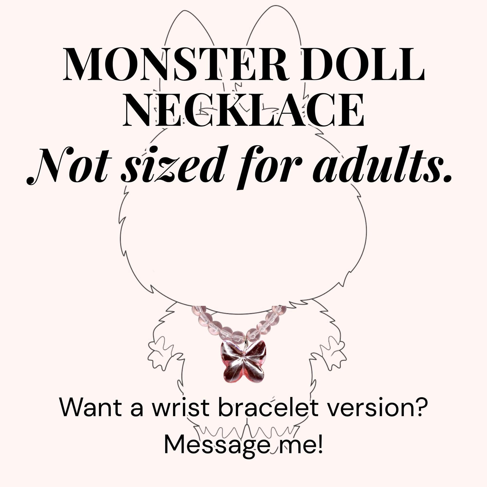 A pink necklace with a butterfly pendant is displayed on a cartoon monster illustration. The text reads "MONSTER DOLL NECKLACE" and "Not sized for adults." Additional text asks about a wrist bracelet version and to message the seller.