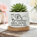 Personalized Mini Succulent Pot | She Said Yes Bridal Shower Favor with Bamboo Tray