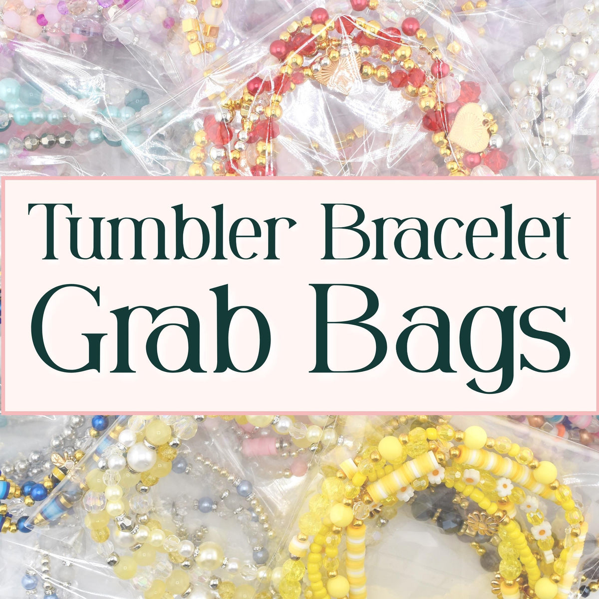 Grab Bag Tumbler Bracelet Packs