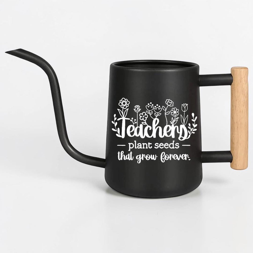Watering Can with Teachers Plant Seeds That Grow Forever Design