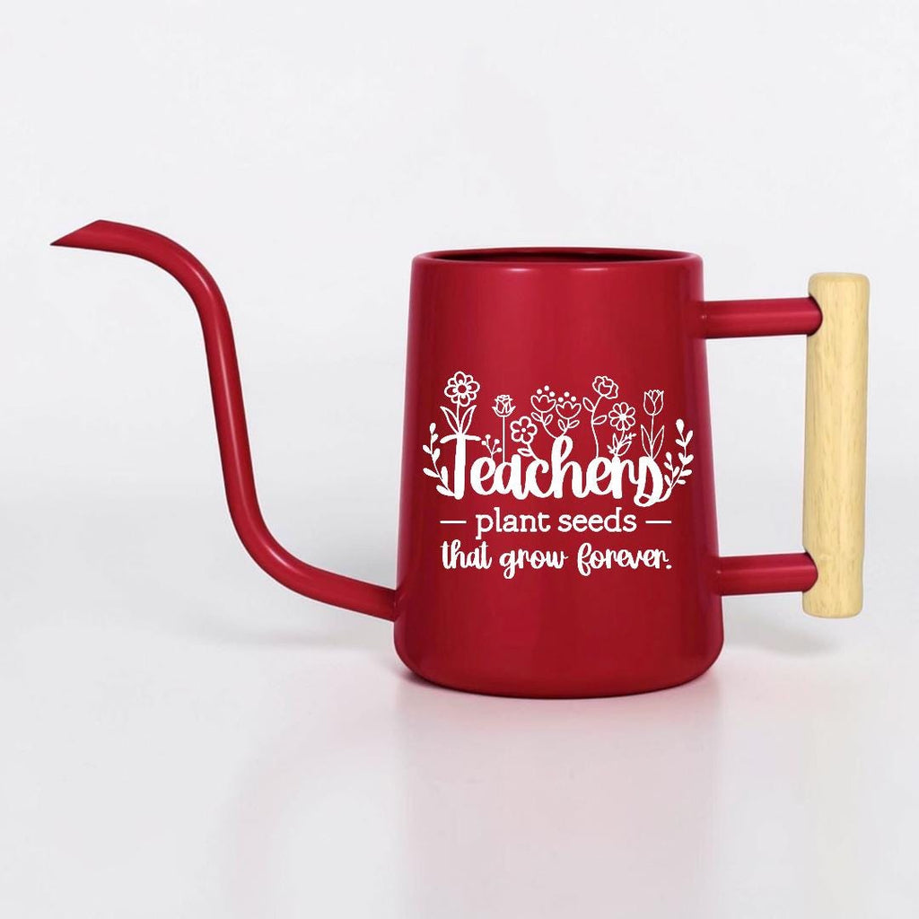 Watering Can with Teachers Plant Seeds That Grow Forever Design