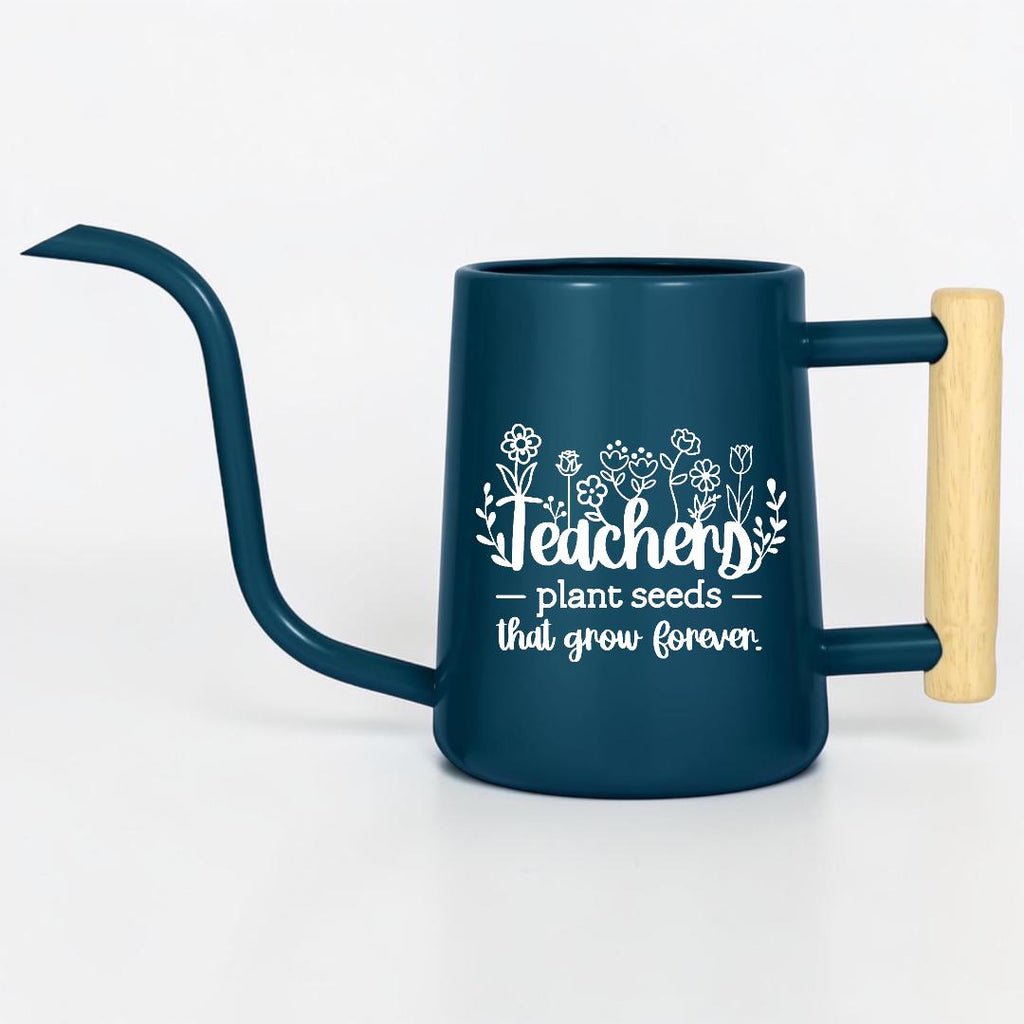 Watering Can with Teachers Plant Seeds That Grow Forever Design