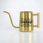 Watering Can with Teachers Plant Seeds That Grow Forever Design